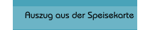 Auszug aus der Speisekarte